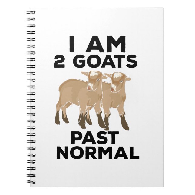 Goats - I Am 2 Goats Past Normal Notebook (Front)