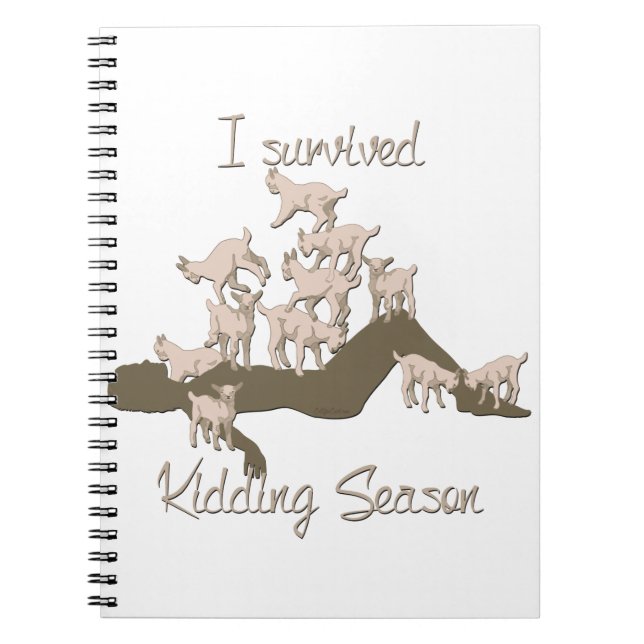 GOATS | I Survived Kidding Season by GetYerGoat Notebook (Front)