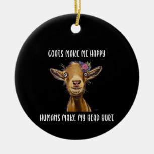 Goats Make Me Happy Goat Lover Ceramic Tree Decoration