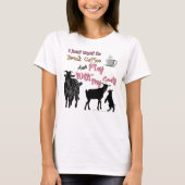 GOATS | Want to Drink Coffee & Play with Goats T-Shirt (Front)