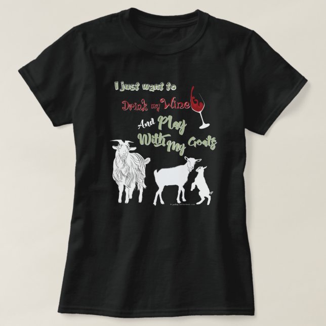 GOATS | Want to Drink Wine & Play with Goats DK T-Shirt (Design Front)