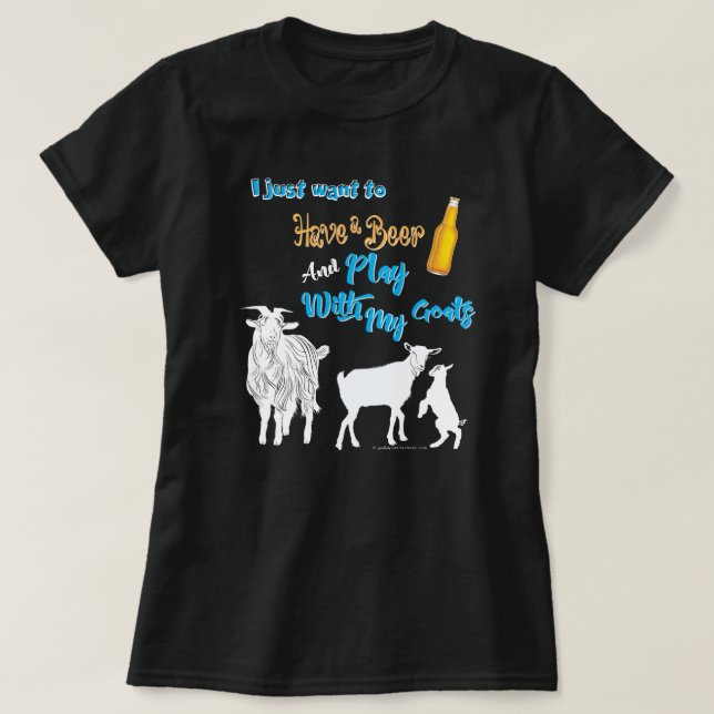 GOATS | Want to Have a Beer & Play with Goats DK T-Shirt (Design Front)