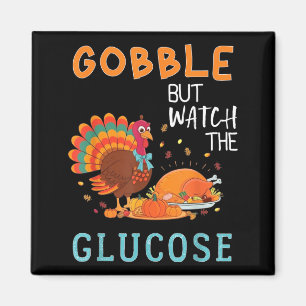 Gobble But Watch The Glucose Diabetes Awareness Magnet