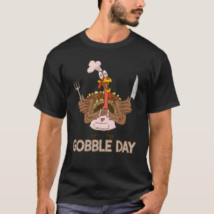 Gobble Day Thankful   Crazy Turkey Thanksgiving T-Shirt