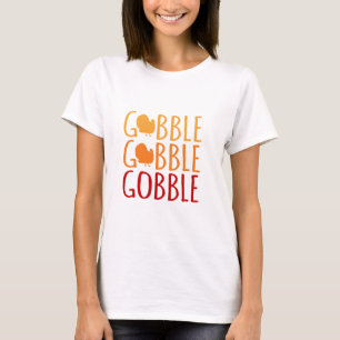 Gobble Funny Thanksgiving Turkey Family Men Women T-Shirt