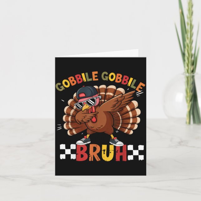 Gobble Gobble Bruh Funny Thanksgiving Turkey Dab B Card (Front)