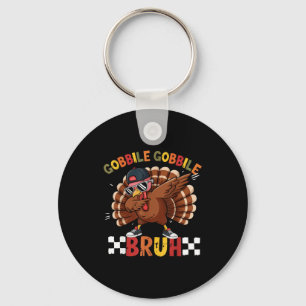 Gobble Gobble Bruh Funny Thanksgiving Turkey Dab B Key Ring