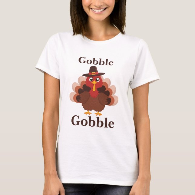 Gobble Gobble Cute Turkey Give Thanks T-Shirt (Front)