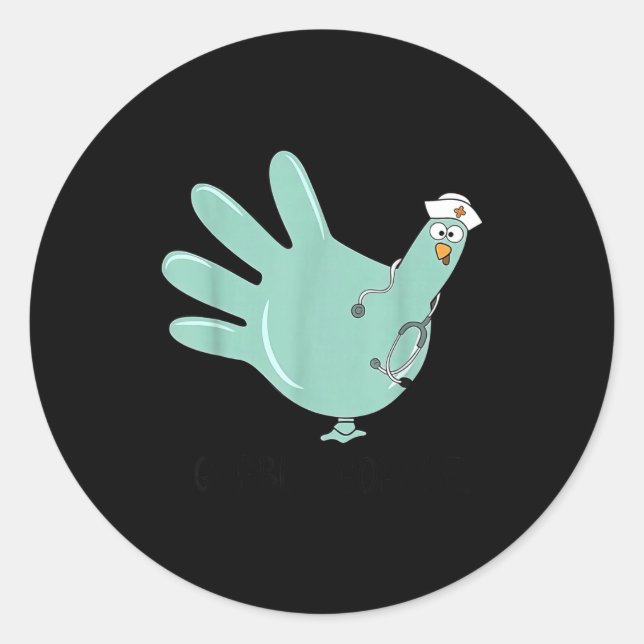 Gobble Gobble Funny Thanksgiving Nurse Humor  Classic Round Sticker (Front)