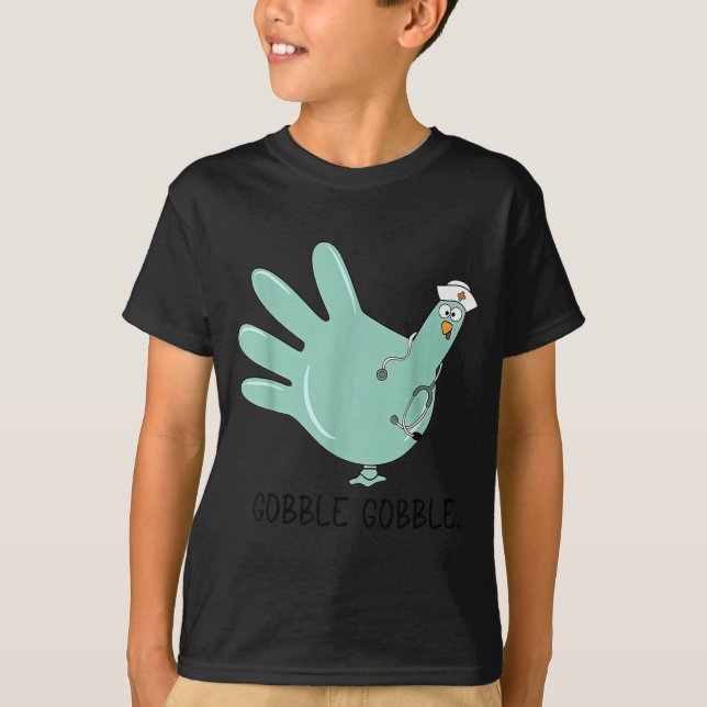 Gobble Gobble Funny Thanksgiving Nurse Humor  T-Shirt (Front)