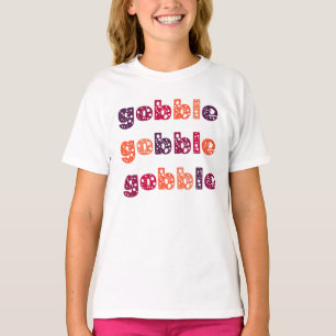 Gobble Gobble Gobble Thanksgiving T-Shirt