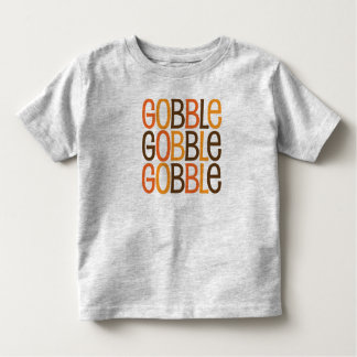 Gobble Gobble Gobble Toddler T-Shirt