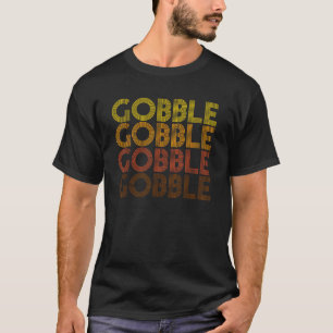 GOBBLE GOBBLE Retro Inspired  Thanksgiving  T-Shirt