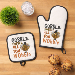 Gobble Gobble Till You Wobble Custom Thanksgiving Oven Mitt & Pot Holder Set