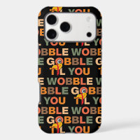 Gobble Gobble Till You Wobble Funny Thanksgiving