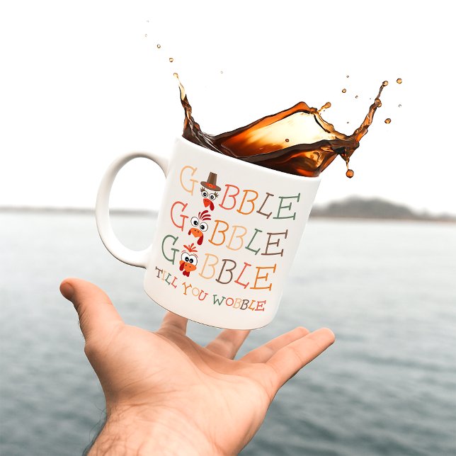Gobble Gobble Till You Wobble Funny Thanksgiving Coffee Mug (Creator Uploaded)