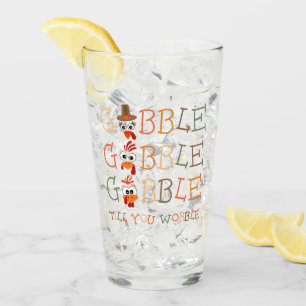 Gobble Gobble Till You Wobble Funny Thanksgiving Glass