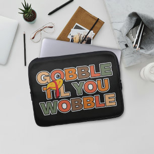 Gobble Gobble Till You Wobble Funny Thanksgiving Laptop Sleeve