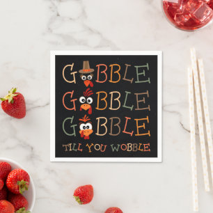 Gobble Gobble Till You Wobble Funny Thanksgiving Napkin