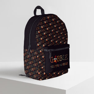 Gobble Gobble Till You Wobble Funny Thanksgiving Printed Backpack