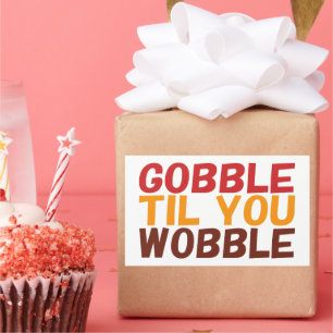 Gobble Gobble Till You Wobble Funny Thanksgiving Rectangular Sticker