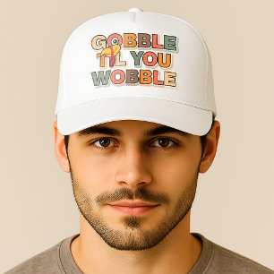 Gobble Gobble Till You Wobble Funny Thanksgiving Trucker Hat