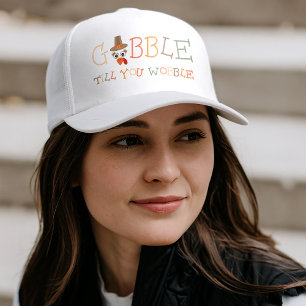 Gobble Gobble Till You Wobble Funny Thanksgiving Trucker Hat