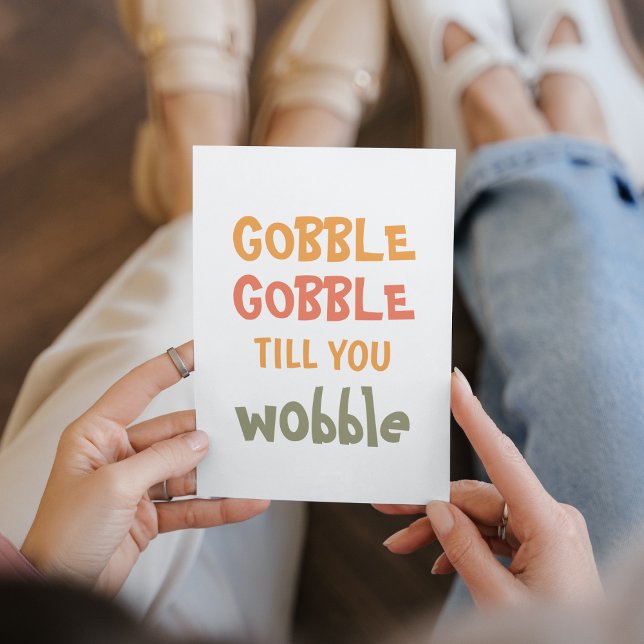 Gobble Gobble Till You Wobble | Thanksgiving Holiday Card (Creator Uploaded)