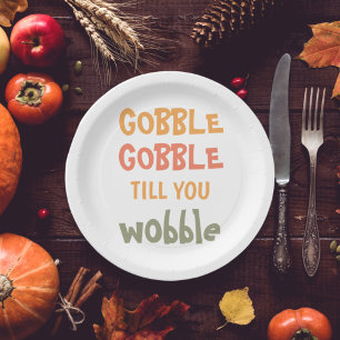 Gobble Gobble Till You Wobble Thanksgiving Paper Plate