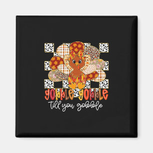 Gobble Gobble Till You Wobble Turkey Thanksgiving Magnet