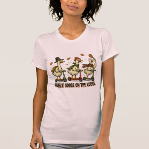 Gobble Goose on the Loose Thanksgiving Design T-Shirt