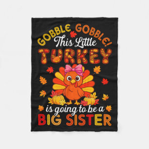 Gobble Little Turkey Is Going To Be Big Brother Th Fleece Blanket