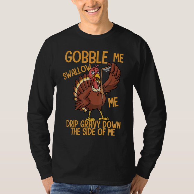 Gobble Me Swallow Me Drip Gravy  Thanksgiving Grap T-Shirt (Front)
