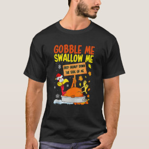 Gobble Me Swallow Me  Turkey Thanksgiving 2022 T-Shirt