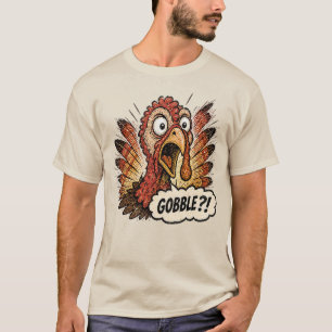 Gobble?! Panic Turkey Thanksgiving Design T-Shirt