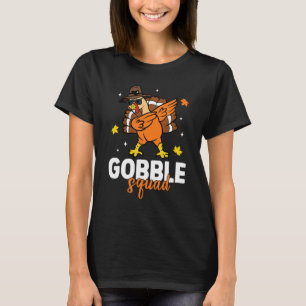 Gobble Squad Dabbing Turkey Autumn Fall Thanksgivi T-Shirt