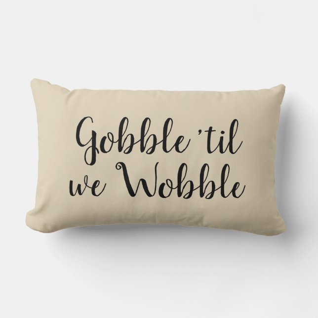 Gobble ‘til we wobble Thanksgiving Lumbar Cushion (Front)