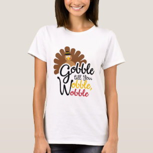 Gobble Til You Wobble Baby Outfit Thanksgiving Tur T-Shirt