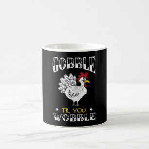 Gobble Til You Wobble Bold Funny Thanksgiving Gift Coffee Mug
