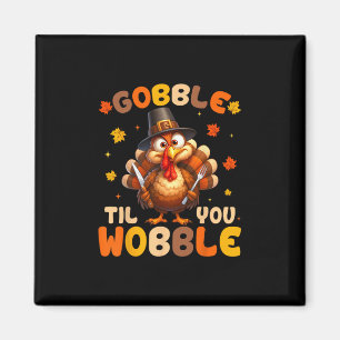 Gobble Til You Wobble Cute Turkey Thanksgiving Kid Magnet