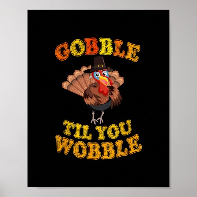Gobble Til You Wobble Cute Turkey Thanksgiving Kid Poster (Front)