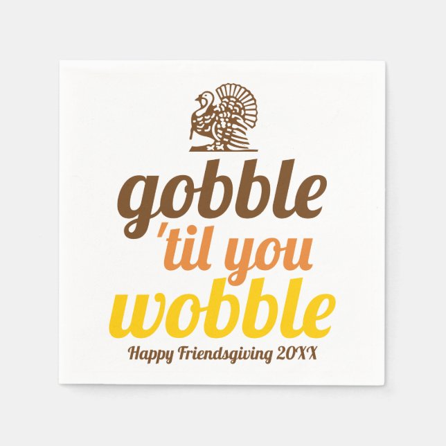 Gobble 'til you wobble funny fall Friendsgiving Napkin (Front)
