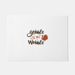 Gobble til you Wobble Funny Thanksgiving Day Turke Doormat