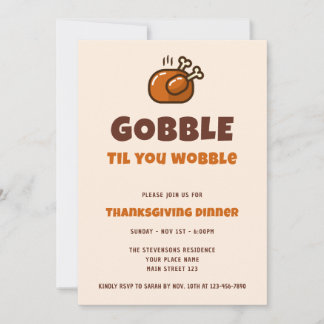 Gobble Til You Wobble Funny Thanksgiving Dinner Invitation