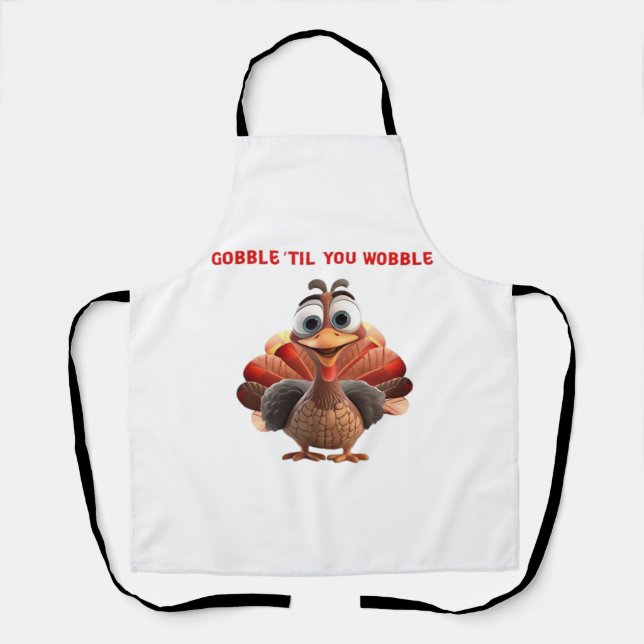Gobble �Til You Wobble Funny Turkey Design Oversiz Apron (Front)