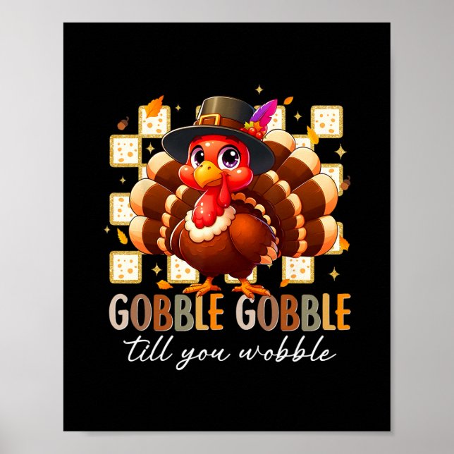 Gobble Til You Wobble Funny Turkey Thanksgiving Da Poster (Front)
