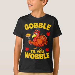 Gobble Til You Wobble Shirt Adult Kids Thanksgivin