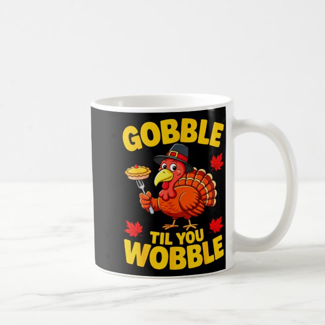 Gobble Til You Wobble Shirt Adult Kids Thanksgivin Coffee Mug (Right)