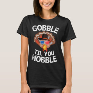 Gobble Til You Wobble Shirt Thanksgiving Turkey Ki
