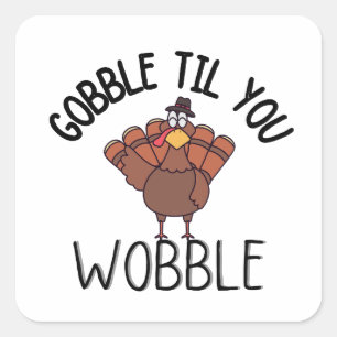 gobble til you wobble thanksgiving  coffee mug square sticker